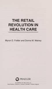 Cover of The retail revolution in health care by Myron D. Fottler