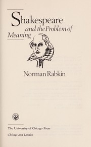 Front cover of Shakespeare and the problem of meaning by Norman Rabkin