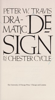 Cover of Dramatic design in the Chester cycle by Peter W. Travis