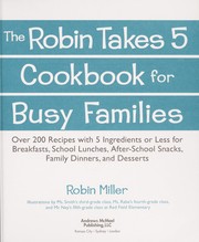 Front cover of The Robin takes 5 cookbook for busy families by Robin Miller