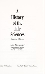 Front cover of A history of the life sciences by Lois N. Magner