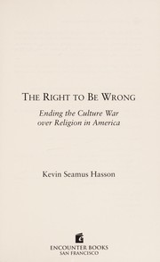 Cover of The right to be wrong by Kevin James Hasson