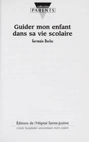 Front cover of Guider mon enfant dans sa vie scolaire by Germain Duclos