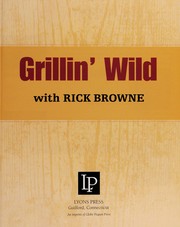 Cover of The grillin' wild cookbook by Rick Browne