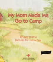 Front cover of My mom made me go to camp by Judy Delton