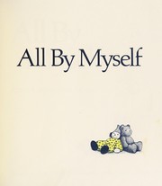Front cover of All by myself by Anna Grossnickle Hines