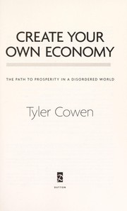 Front cover of Create your own economy by Tyler Cowen