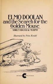 Front cover of Elmo Doolan and the Search for the Golden Mouse by Shirley Rousseau Murphy