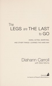 Front cover of The legs are the last to go by Diahann Carroll