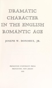 Front cover of Dramatic character in the English Romantic age by Joseph Donohue