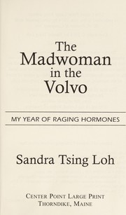 Cover of The madwoman in the Volvo by Sandra Tsing Loh