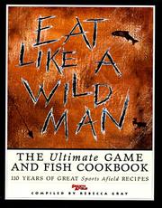 Cover of Eat like a wild man by Rebecca Gray