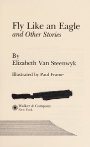 Cover of Fly like an eagle, and other stories by Elizabeth Van Steenwyk