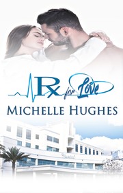 Cover of Rx For Love by Michelle Hughes