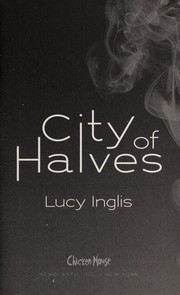 Front cover of City of halves by Lucy Inglis