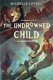 Front cover of The Undrowned Child by Michelle Lovric