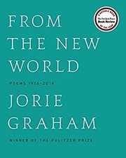 Front cover of From the new world : poems 1976-2014 by Jorie Graham