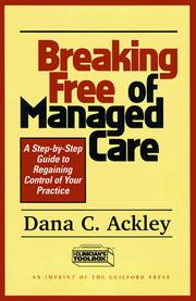 Front cover of Breaking free of managed care by Dana C. Ackley