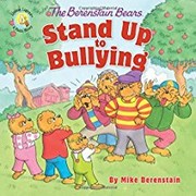 Cover of The Berenstain Bears Stand Up To Bullying by Mike Berenstain