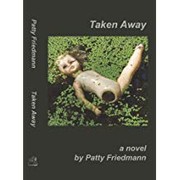 Cover of Taken Away by Patty Friedmann