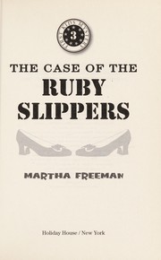 Cover of The case of the ruby slippers by Martha Freeman