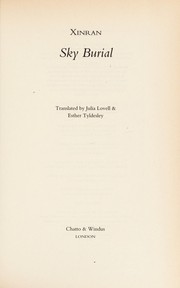 Front cover of SKY BURIAL; TRANS. BY JULIA LOVELL & ESTHER TYLDESLEY by 1958- XINRAN