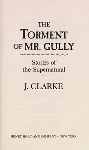 Front cover of The torment of Mr. Gully by Judith Clarke