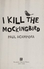 Cover of I kill the mockingbird by Paul Acampora