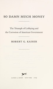 Front cover of So damn much money by Robert G. Kaiser