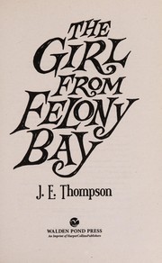 Front cover of The girl from Felony Bay by John Thompson