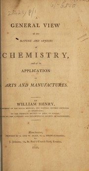 Cover of A general view of the nature and objects of chemistry and its application to arts and manufactures by Henry, William