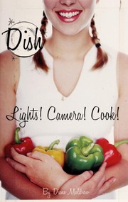 Cover of Lights! Camera! Cook! #8 (Dish) by Diane Muldrow