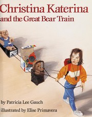 Cover of Christina Katerina and the great bear train by Patricia Lee Gauch