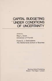 Cover of Capital budgeting under conditions of uncertainty by Roy L. Crum