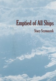 Front cover of Emptied of All Ships by Stacy Szymaszek