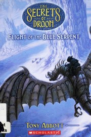Front cover of Flight of the blue serpent by Tony Abbott