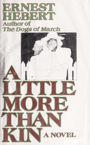 Front cover of A little more than kin by Ernest Hebert