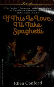 Front cover of If this is love, I'll take spaghetti by Ellen Conford