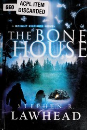 Front cover of The Bone House (Bright Empires #2) by Stephen R. Lawhead