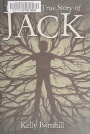Cover of The mostly true story of Jack by Kelly Regan Barnhill