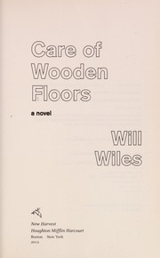 Front cover of Care of wooden floors by Will Wiles