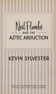 Front cover of Neil Flambé and the Aztec abduction by Kevin Sylvester