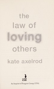 Front cover of The law of loving others by Kate Axelrod