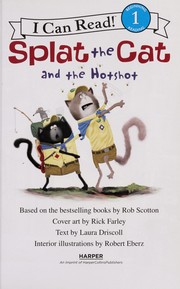 Front cover of Splat the cat and the hotshot by Laura Driscoll