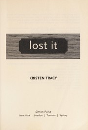 Cover of Lost it by Kristen Tracy