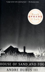 Front cover of House of Sand and Fog by Andre Dubus III