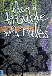 Cover of The trouble with rules by Leslie Bulion