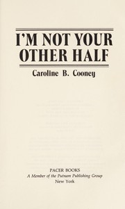 Front cover of I'm not your other half by Caroline B. Cooney