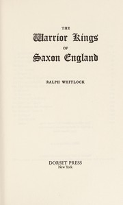 Front cover of The warrior kings of Saxon England by Ralph Whitlock