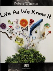 Front cover of Life as we know it by Robert M. L. Winston